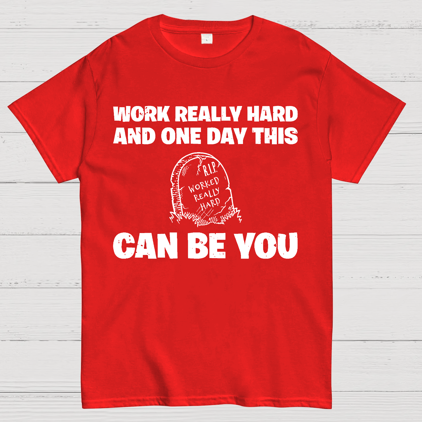 R.I.P. Worked Really Hard  T-Shirt