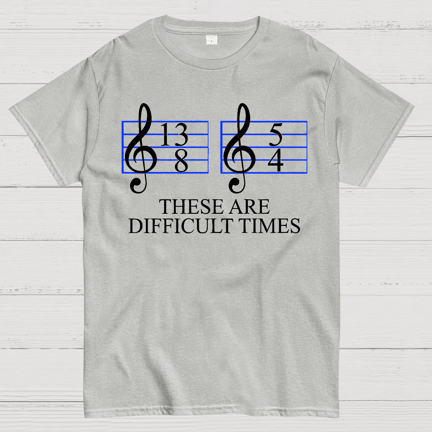 Music Difficult Times  T-Shirt