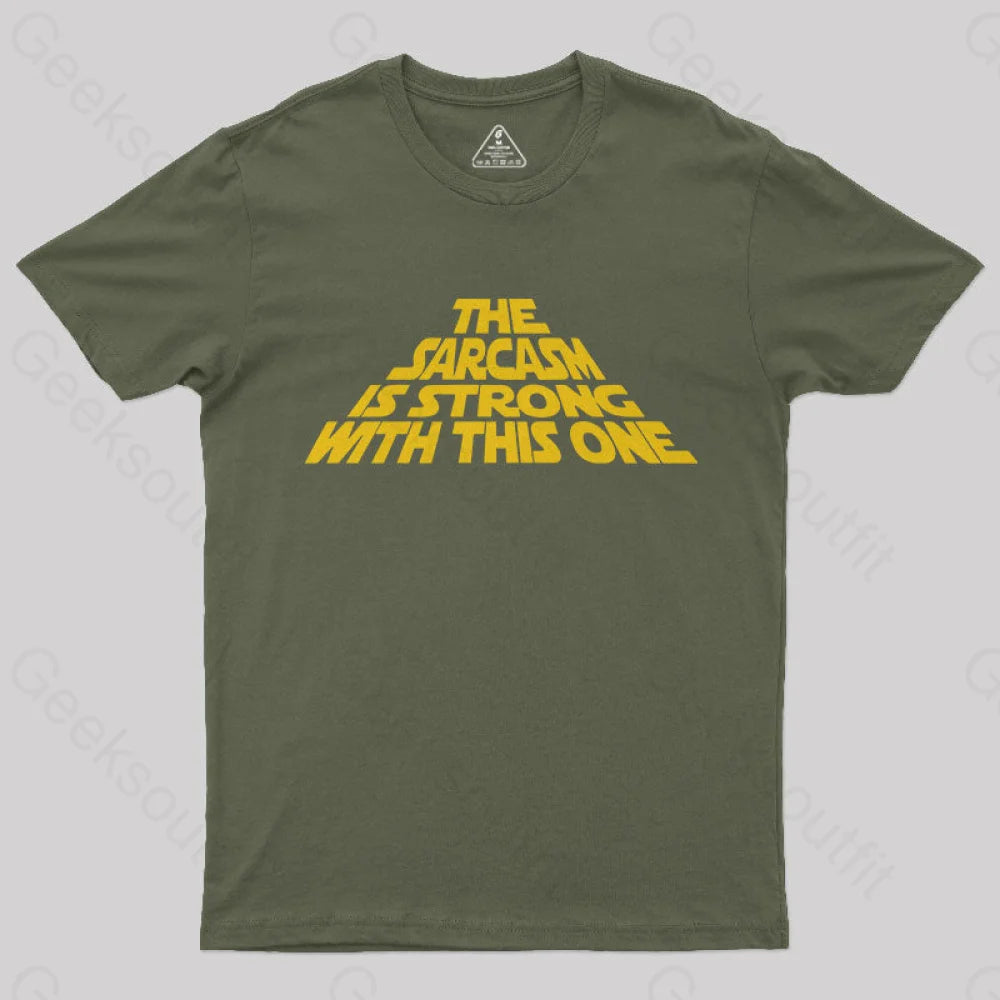 The Sarcasm Is Strong With This One  T-Shirt