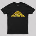 The Sarcasm Is Strong With This One  T-Shirt