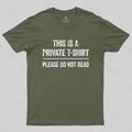 This Is A Private Please Do Not Read  T-Shirt