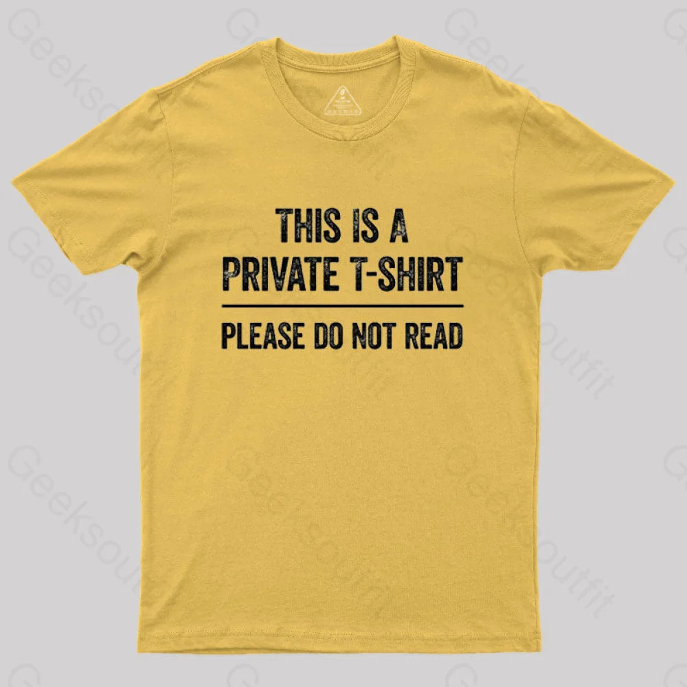 This Is A Private Please Do Not Read  T-Shirt