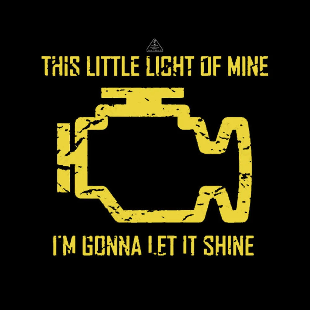 This Little Light Of Mine Check Engine Light  T-Shirt