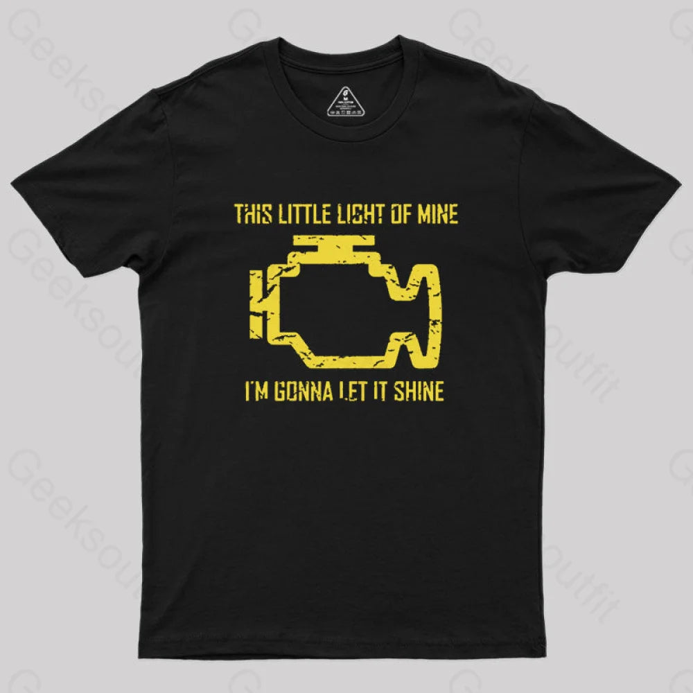 This Little Light Of Mine Check Engine Light  T-Shirt