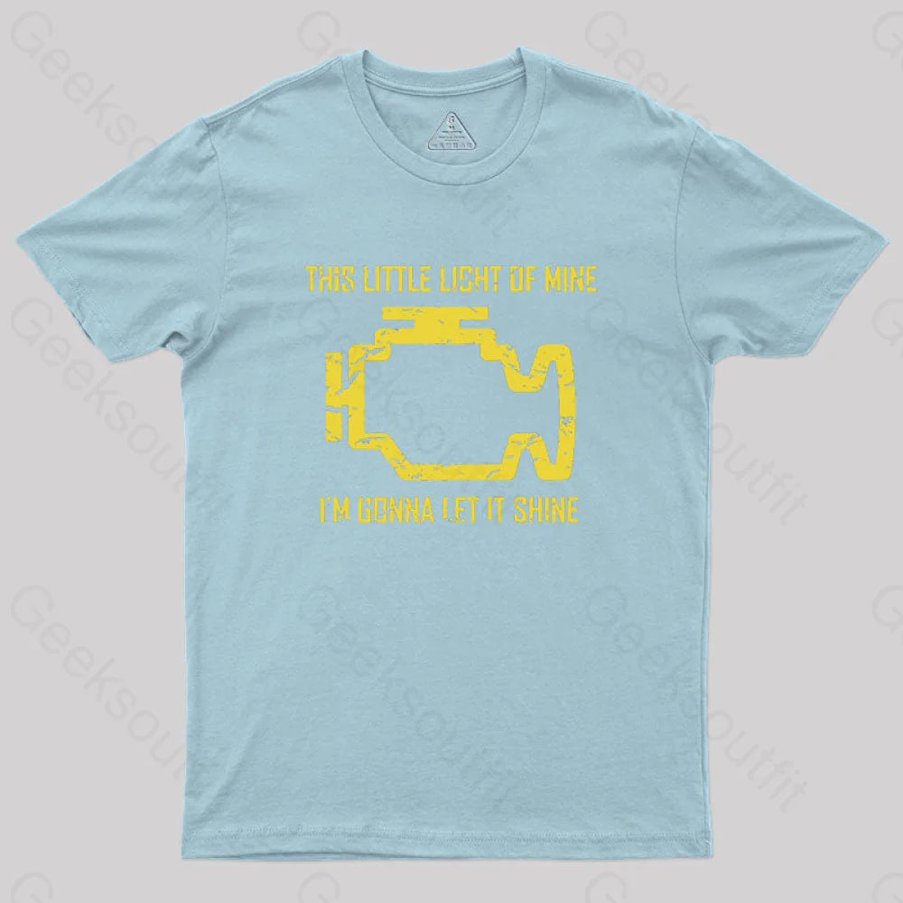 This Little Light Of Mine Check Engine Light  T-Shirt