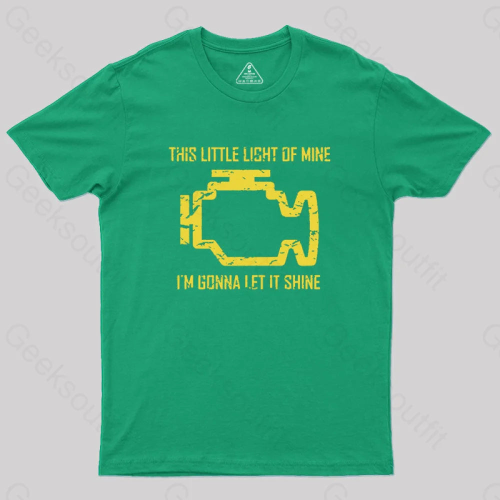 This Little Light Of Mine Check Engine Light  T-Shirt