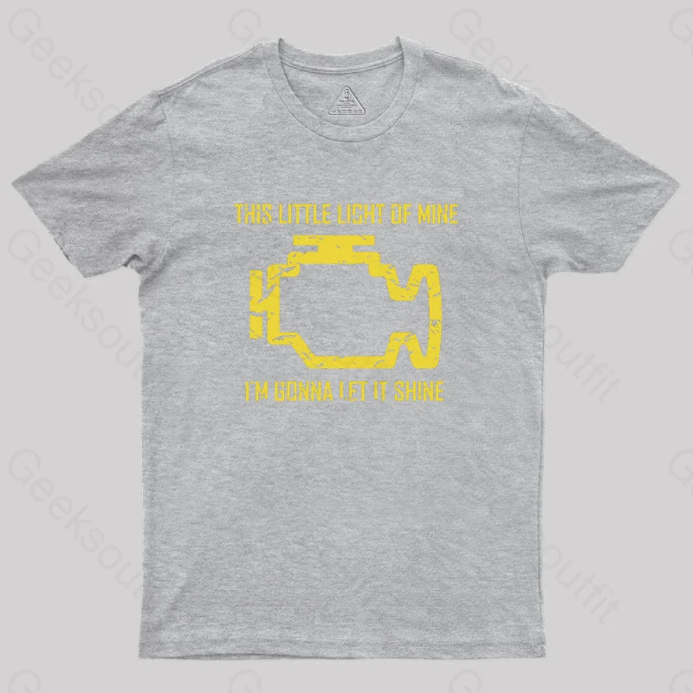 This Little Light Of Mine Check Engine Light  T-Shirt