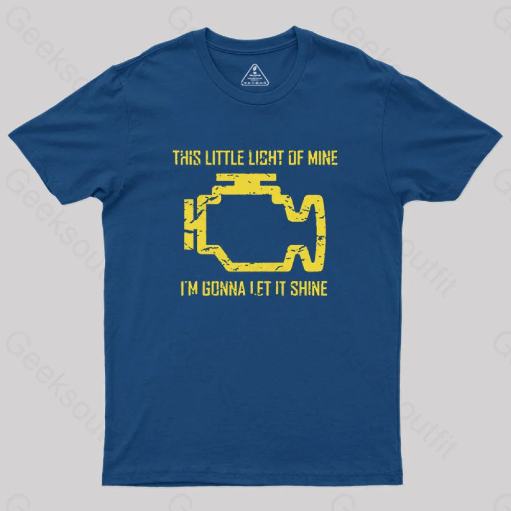 This Little Light Of Mine Check Engine Light  T-Shirt