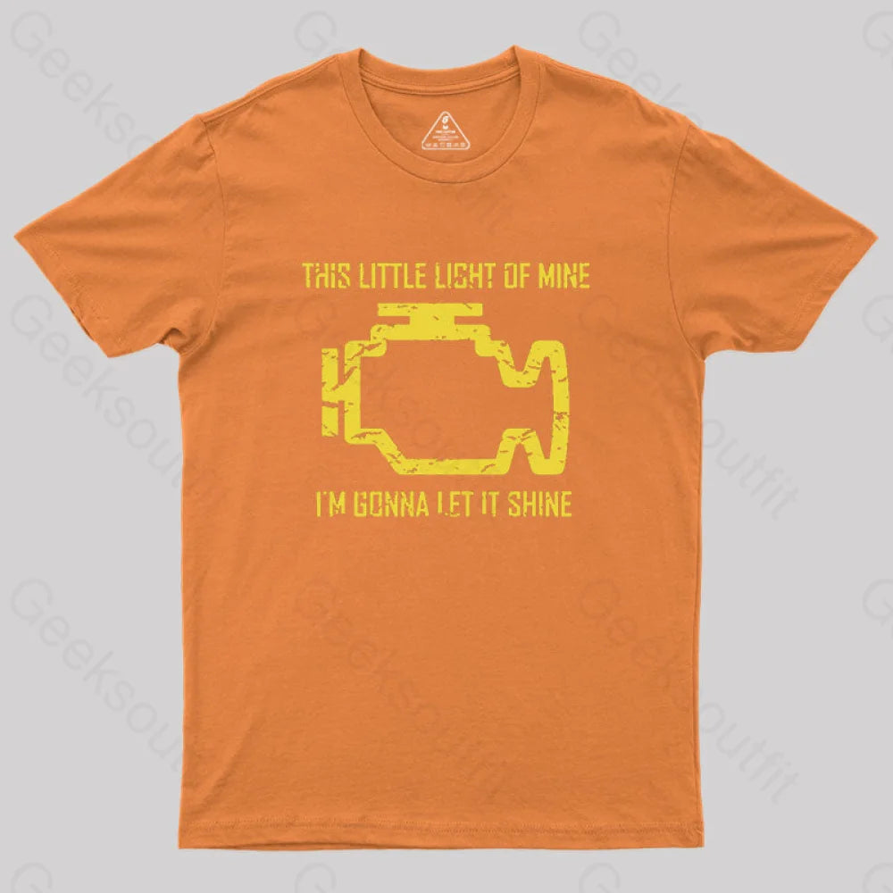 This Little Light Of Mine Check Engine Light  T-Shirt