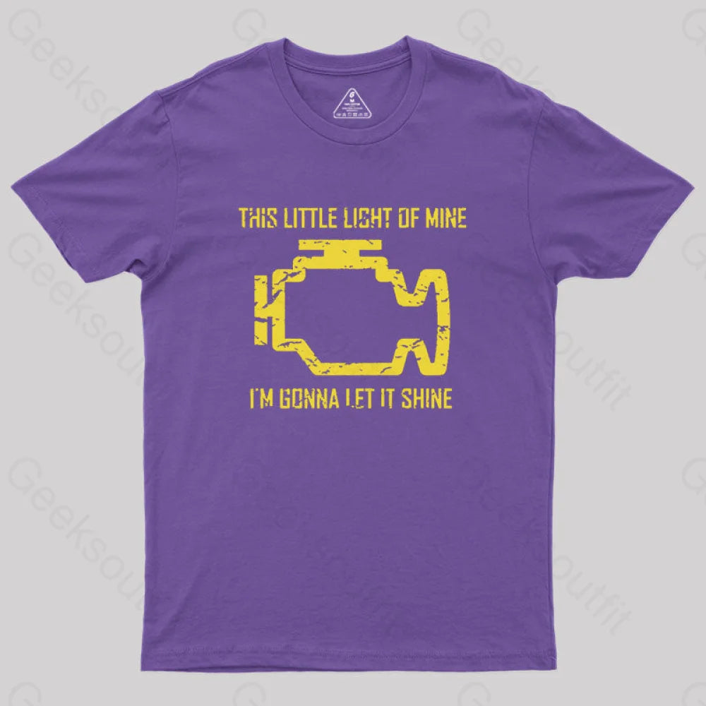 This Little Light Of Mine Check Engine Light  T-Shirt