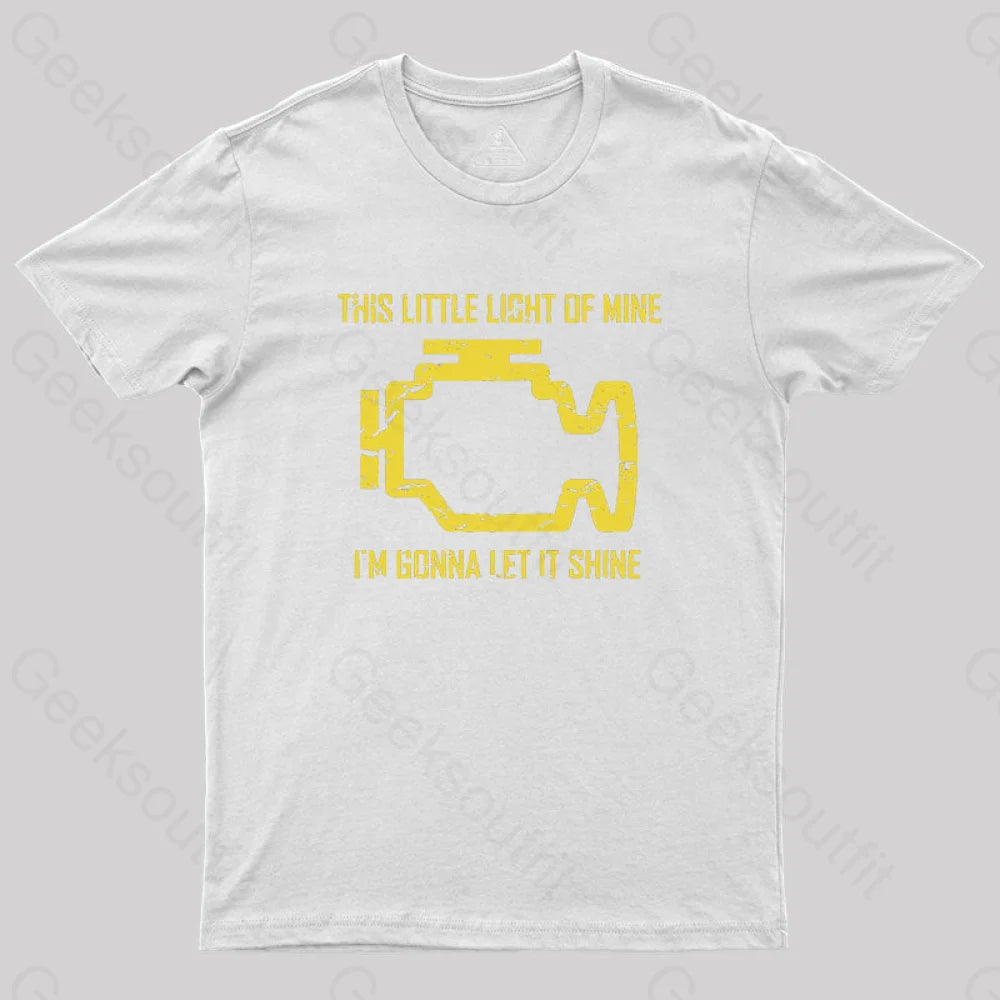 This Little Light Of Mine Check Engine Light  T-Shirt