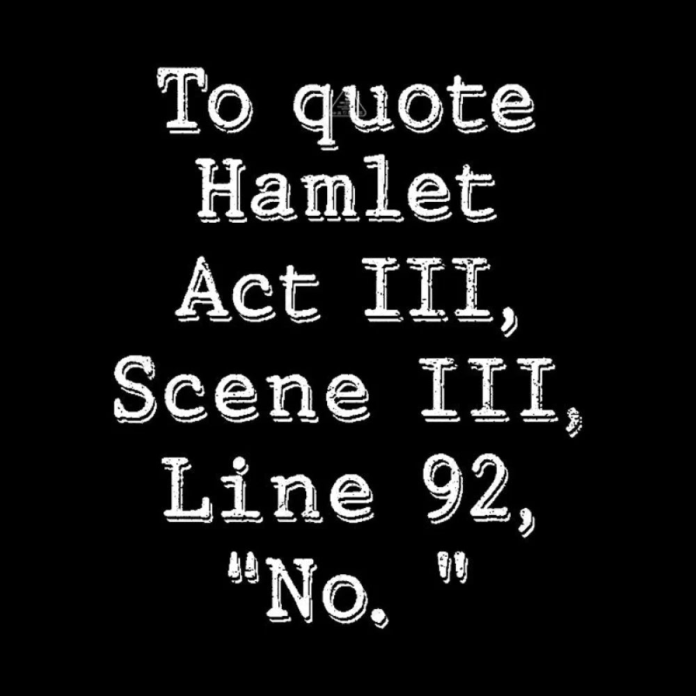 To Quote Hamlet  T-Shirt