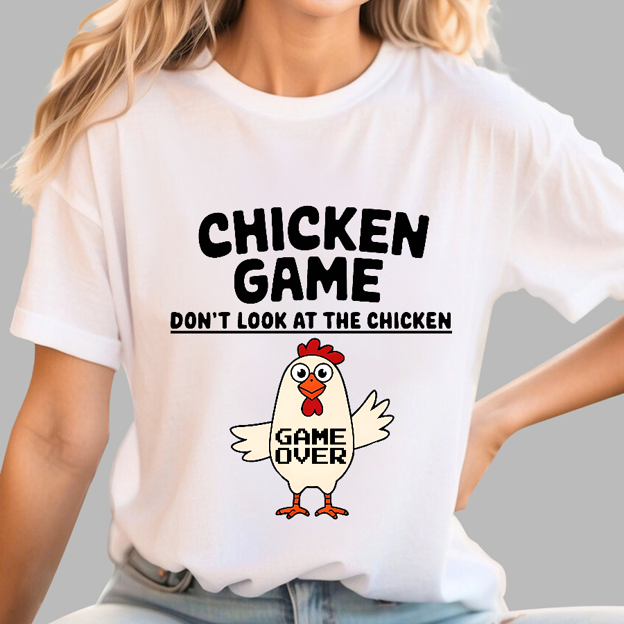 Chicken Game Don't Look At The Chicken Funny  T-Shirt