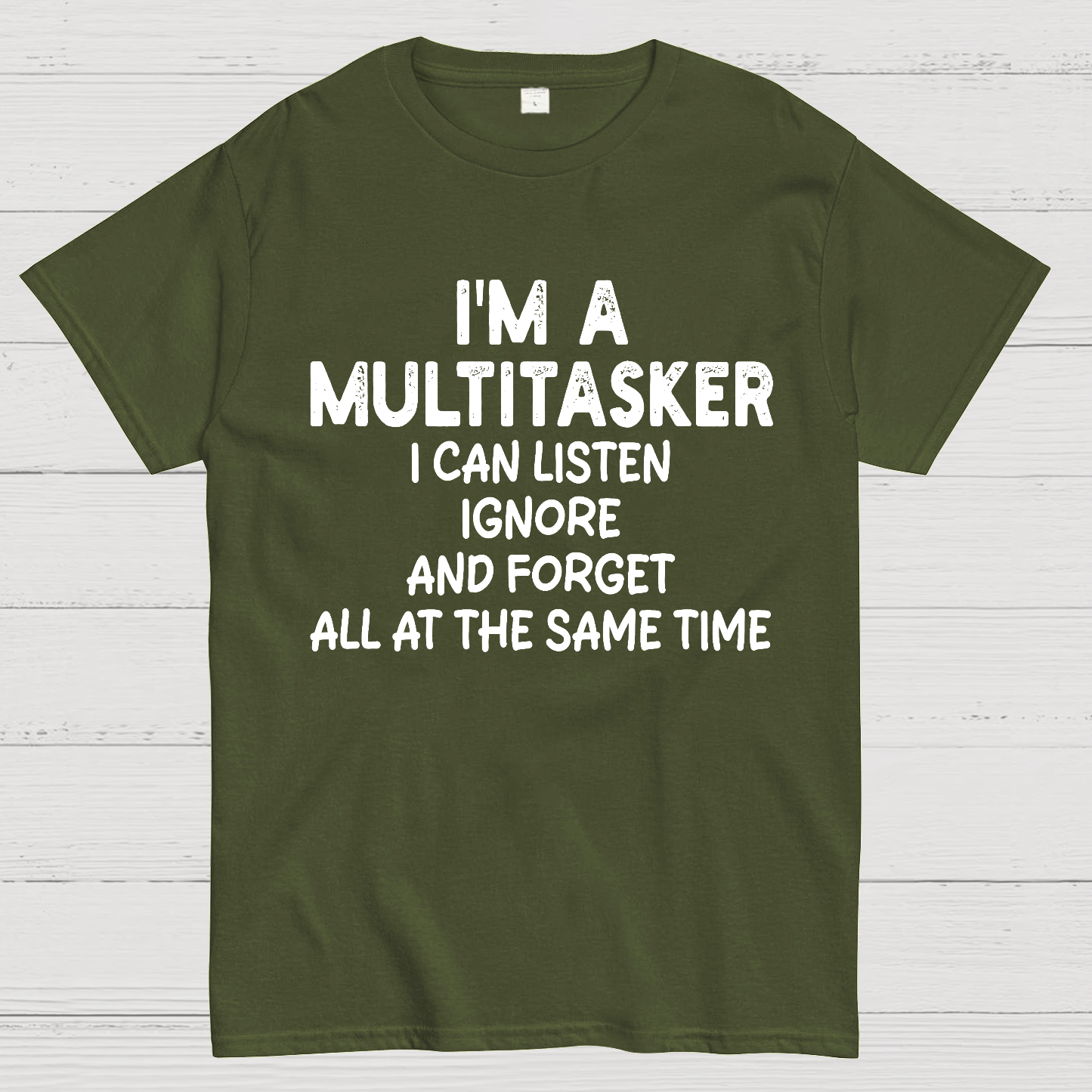 I'm A Multitasker I Can Listen Ignore And Forget All At The Same Time  T-Shirt