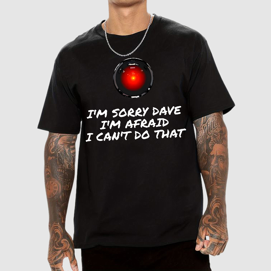 I'm Sorry Dave  T-Shirt