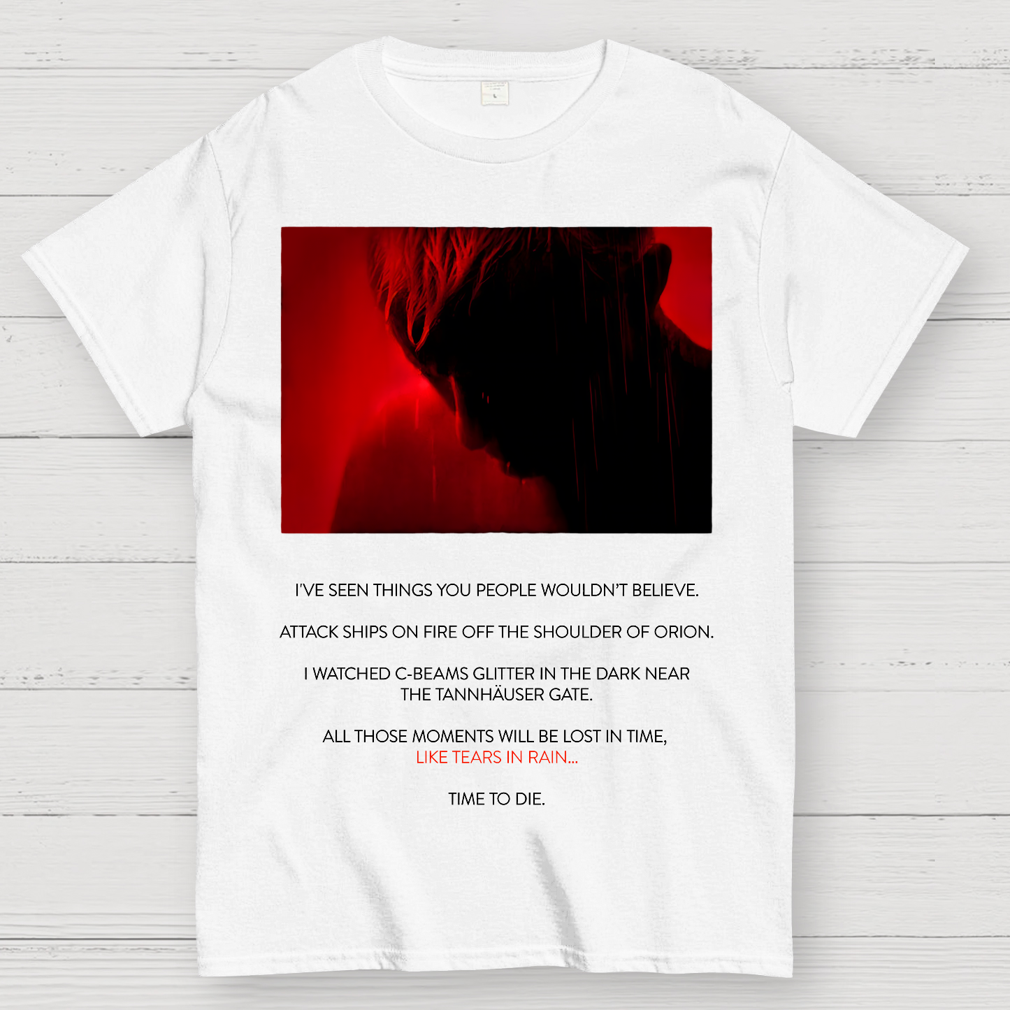 Tears in Rain-Tears in Red-Time to Die  T-Shirt