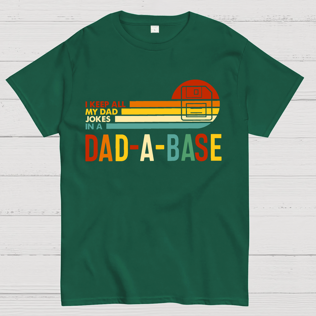 I Keep All My Dad Jokes In A Dad-a-base  T-Shirt