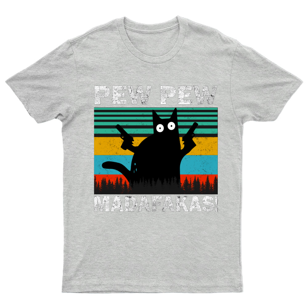 Pew Pew Madafakas Fuckers ! Funny T-Shirt