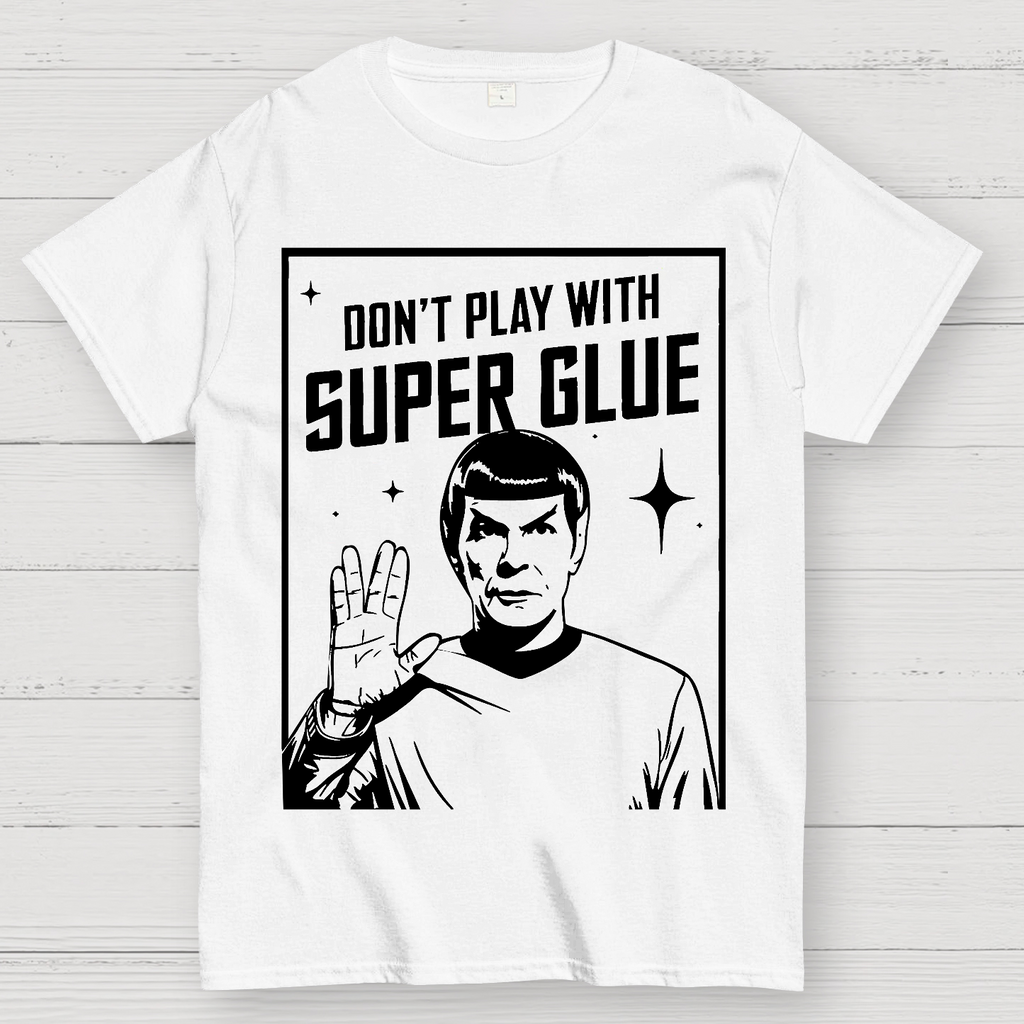 Don't Play With Superglue  T-Shirt