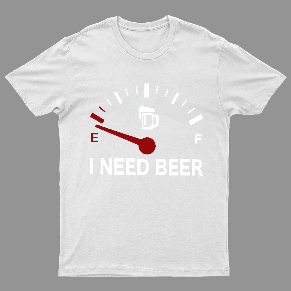 I Need Beer y T-Shirt