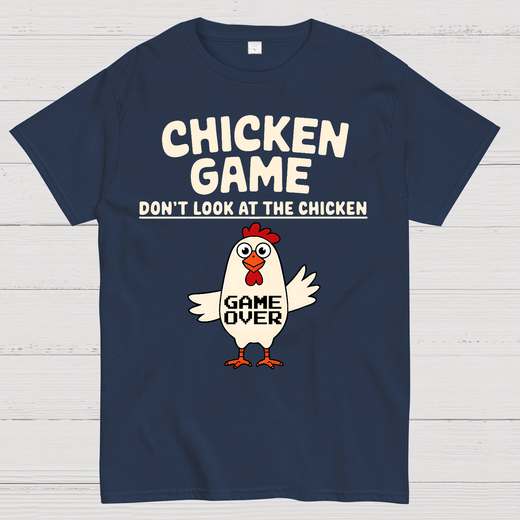 Chicken Game Don't Look At The Chicken Funny  T-Shirt