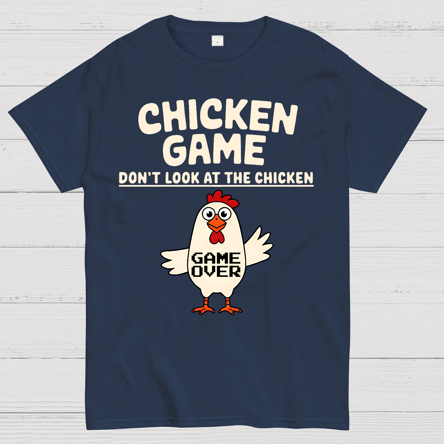Chicken Game Don't Look At The Chicken Funny  T-Shirt