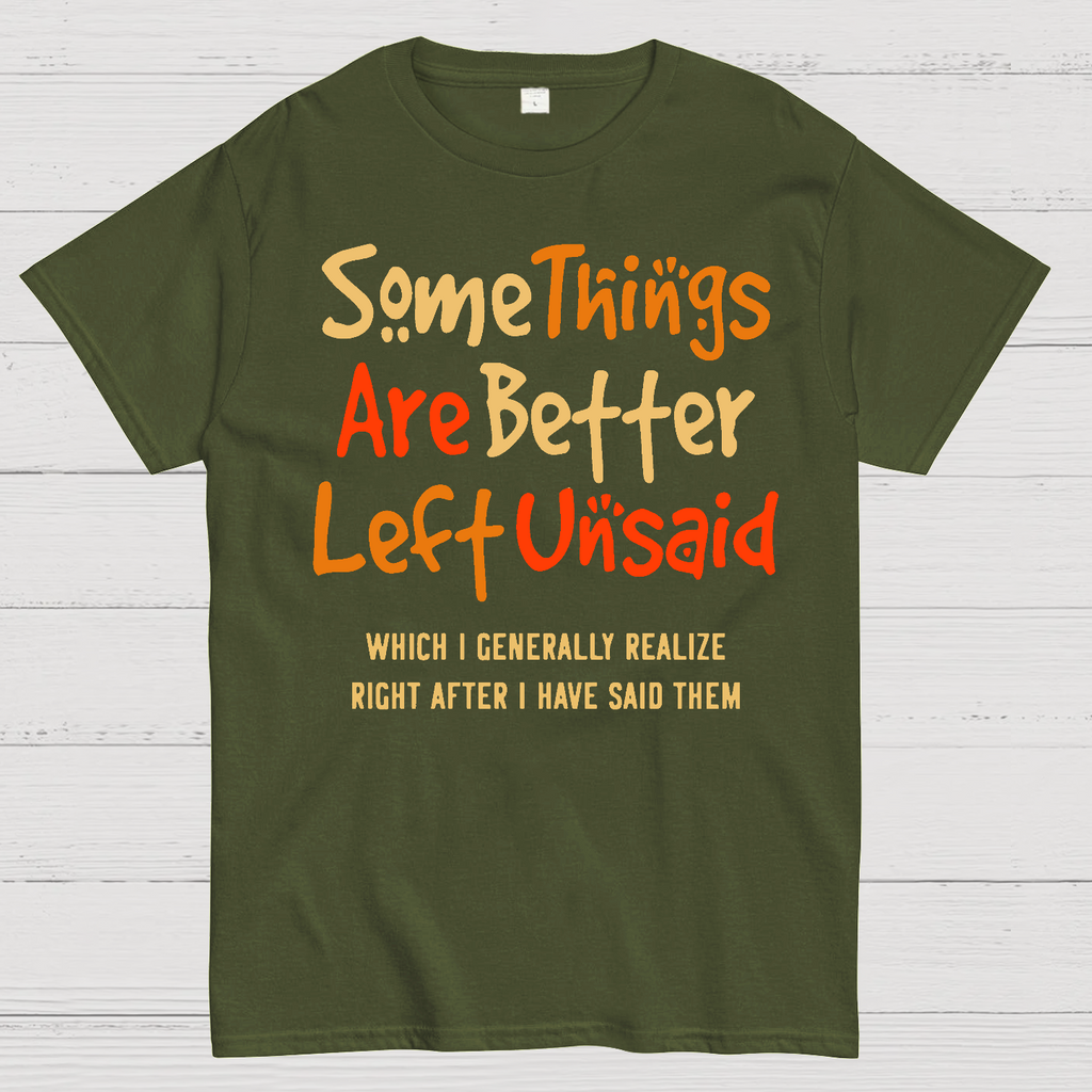 Some Things Are Just Better Left Unsaid  T-Shirt