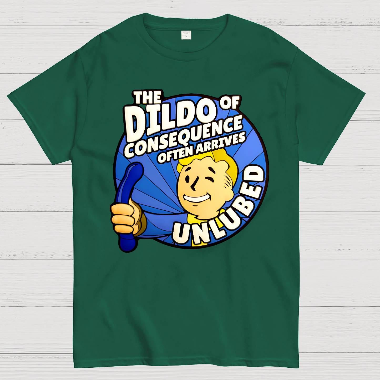 The Dildo Of Consequence Often Arrives Unlubed  T-Shirt
