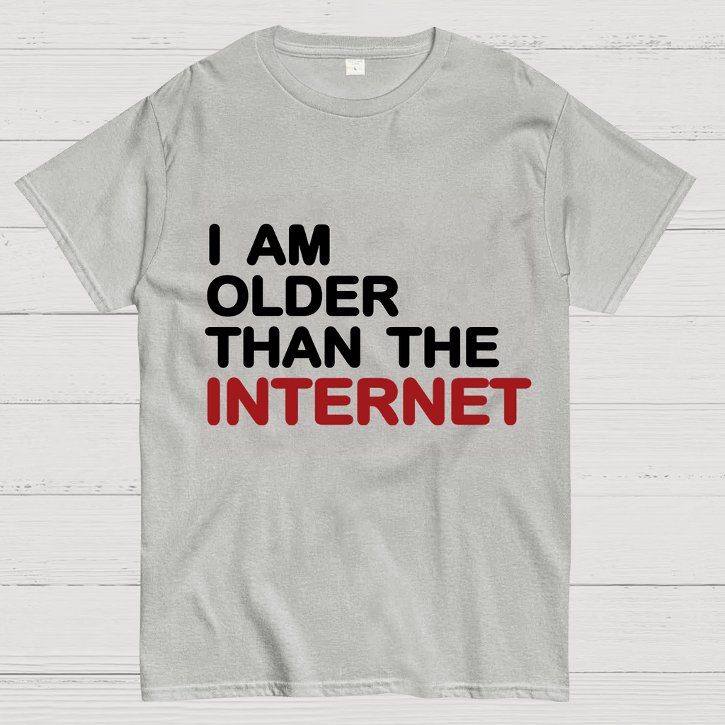 I Am Older Than The Internet y T-Shirt