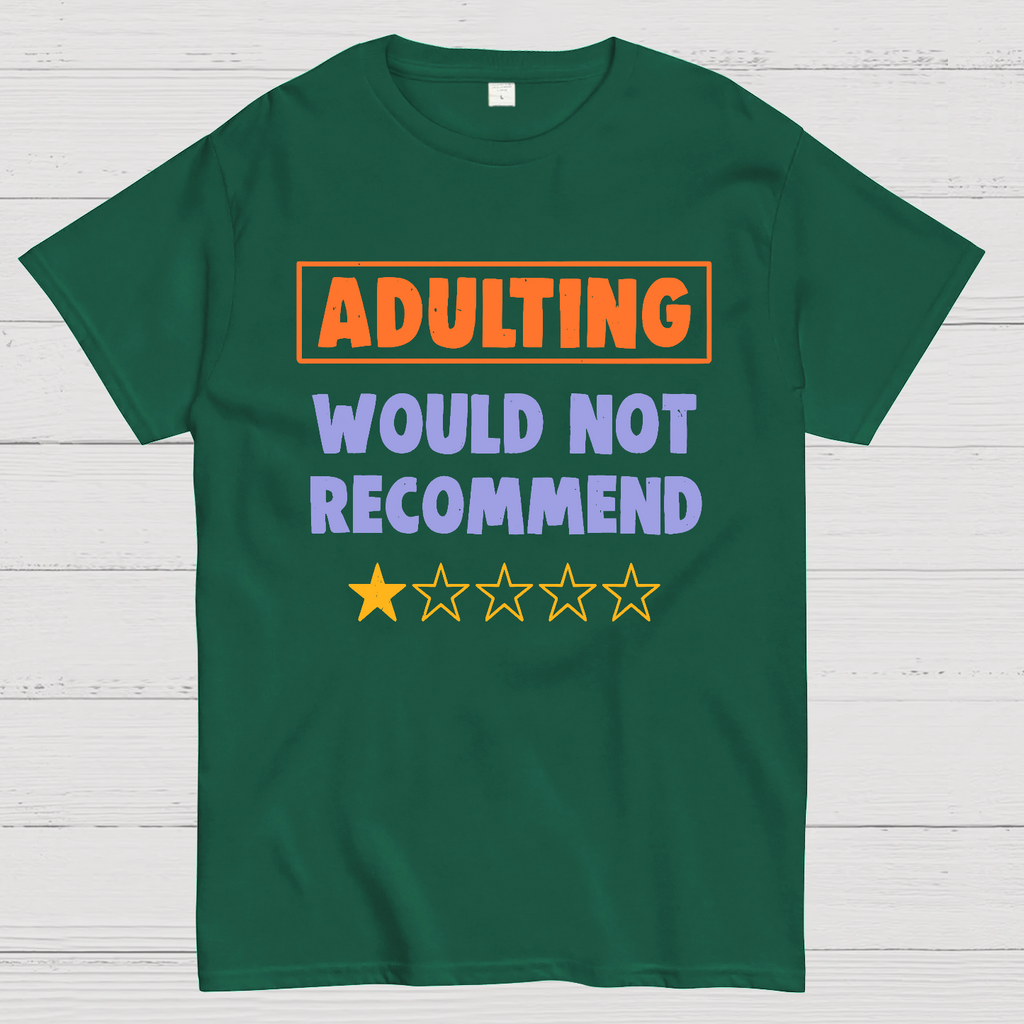 Adulting Would Not Recommend y T-Shirt