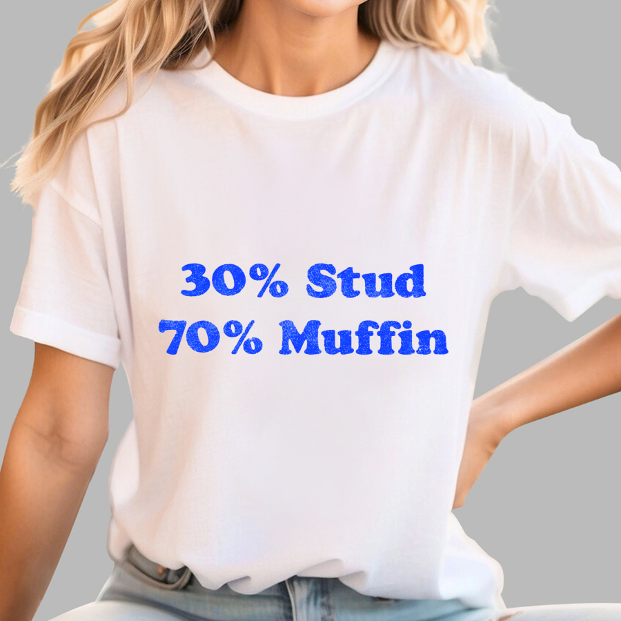 30% Stud 70%Muffin Funny T-Shirt