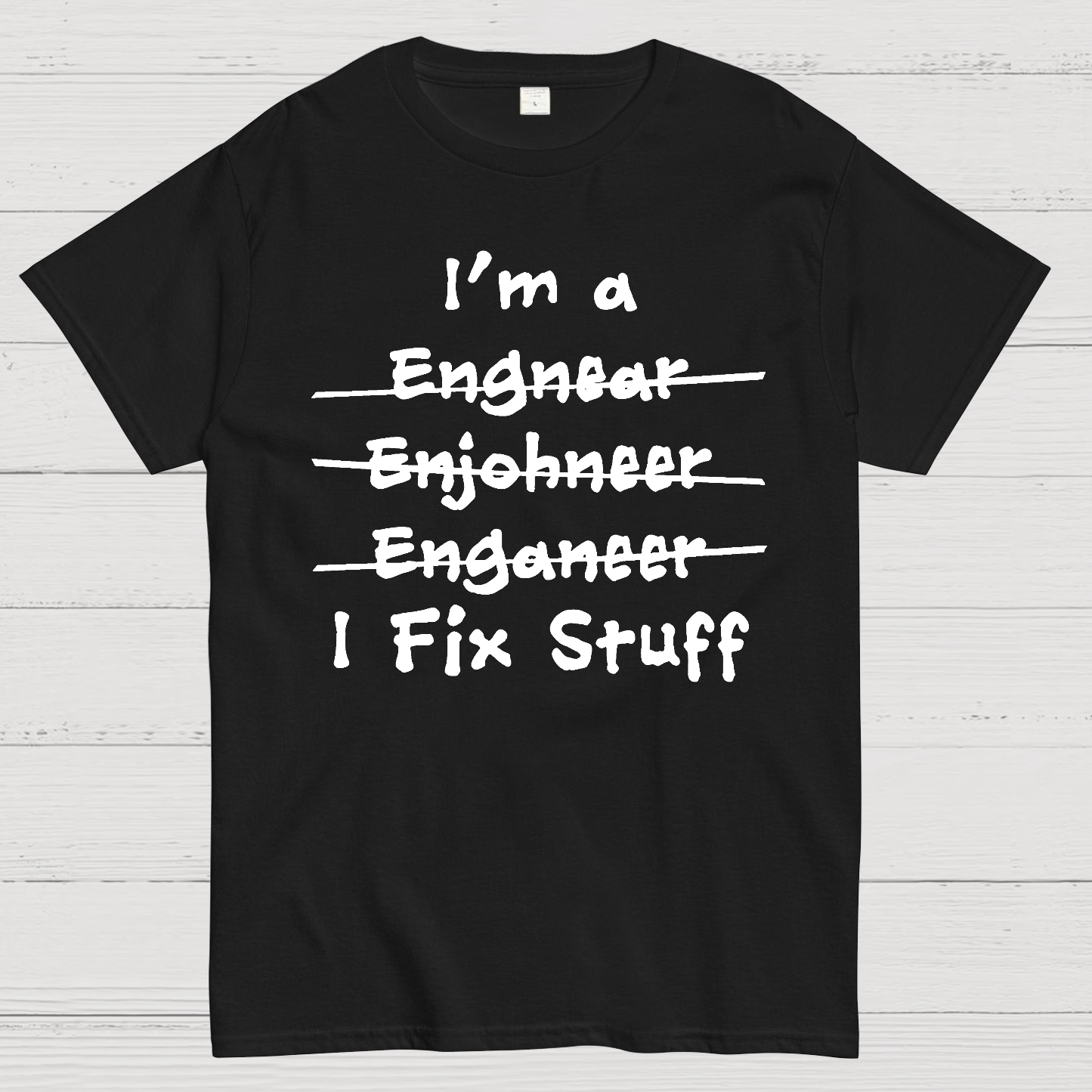 Engineers - I Fix Stuff  T-Shirt