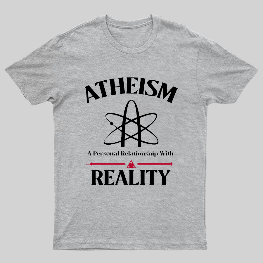 Atheism Personal Relationship With Reality y T-Shirt