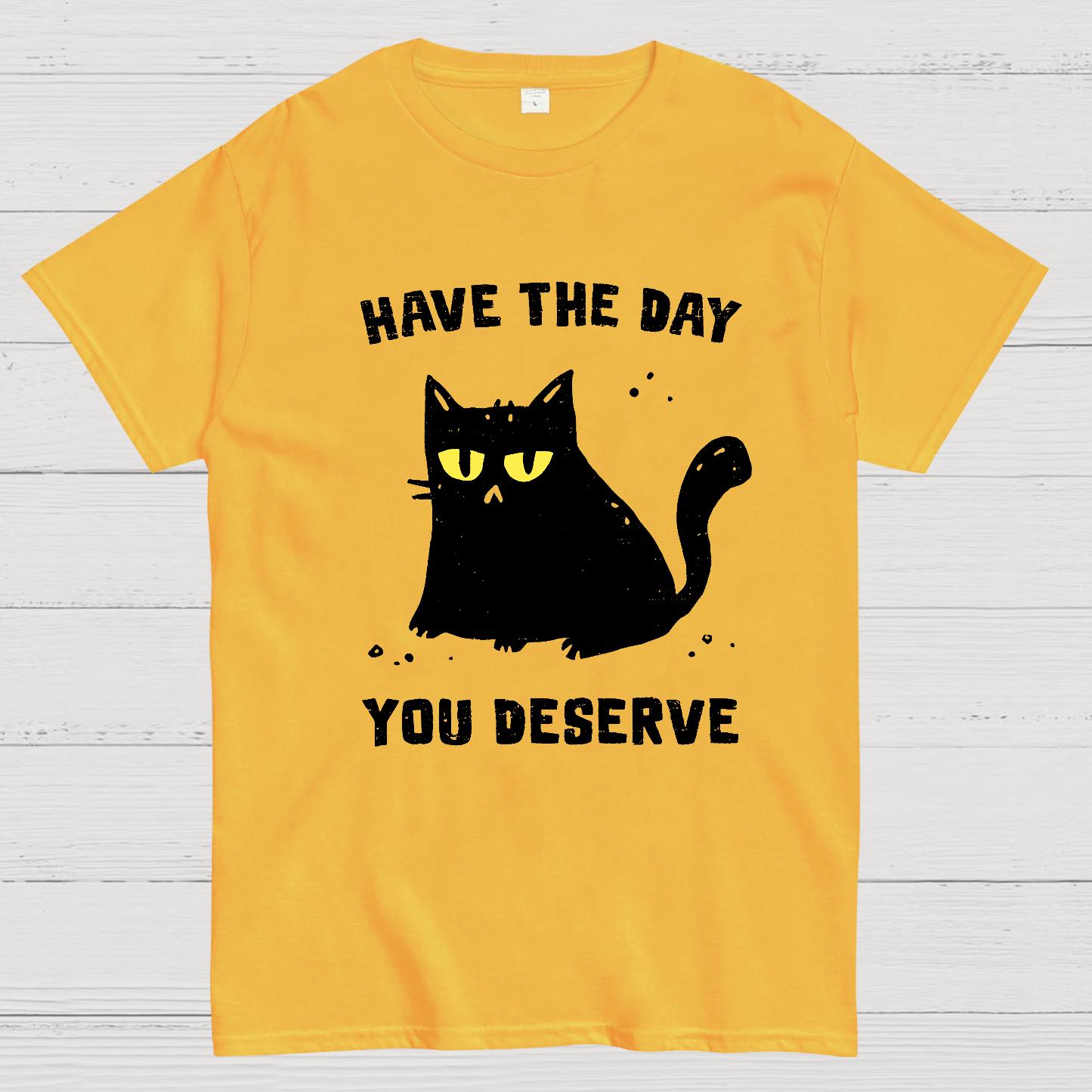 Have The Day You Deserve Karma Kitten  T-Shirt