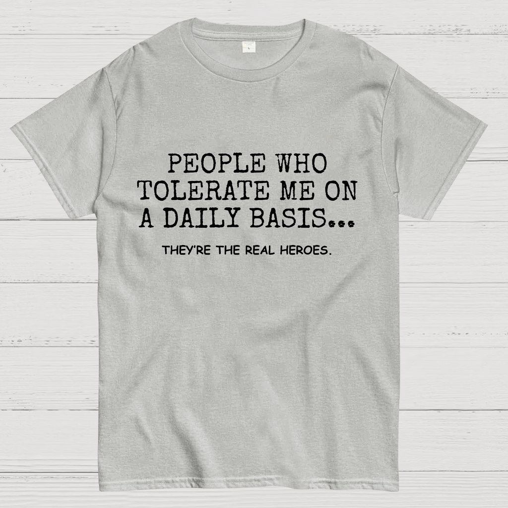 People Who Tolerate Me On A Daily Basis Sarcasm y T-Shirt