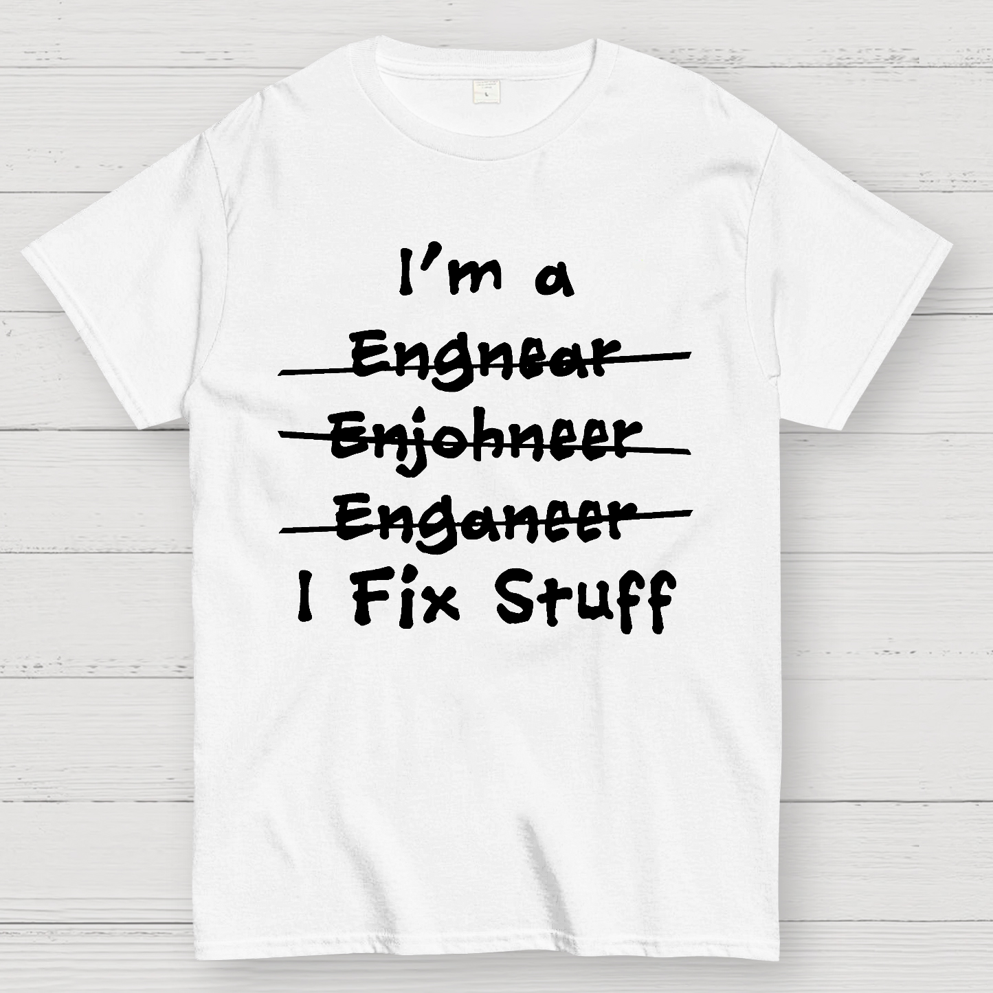 Engineers - I Fix Stuff  T-Shirt