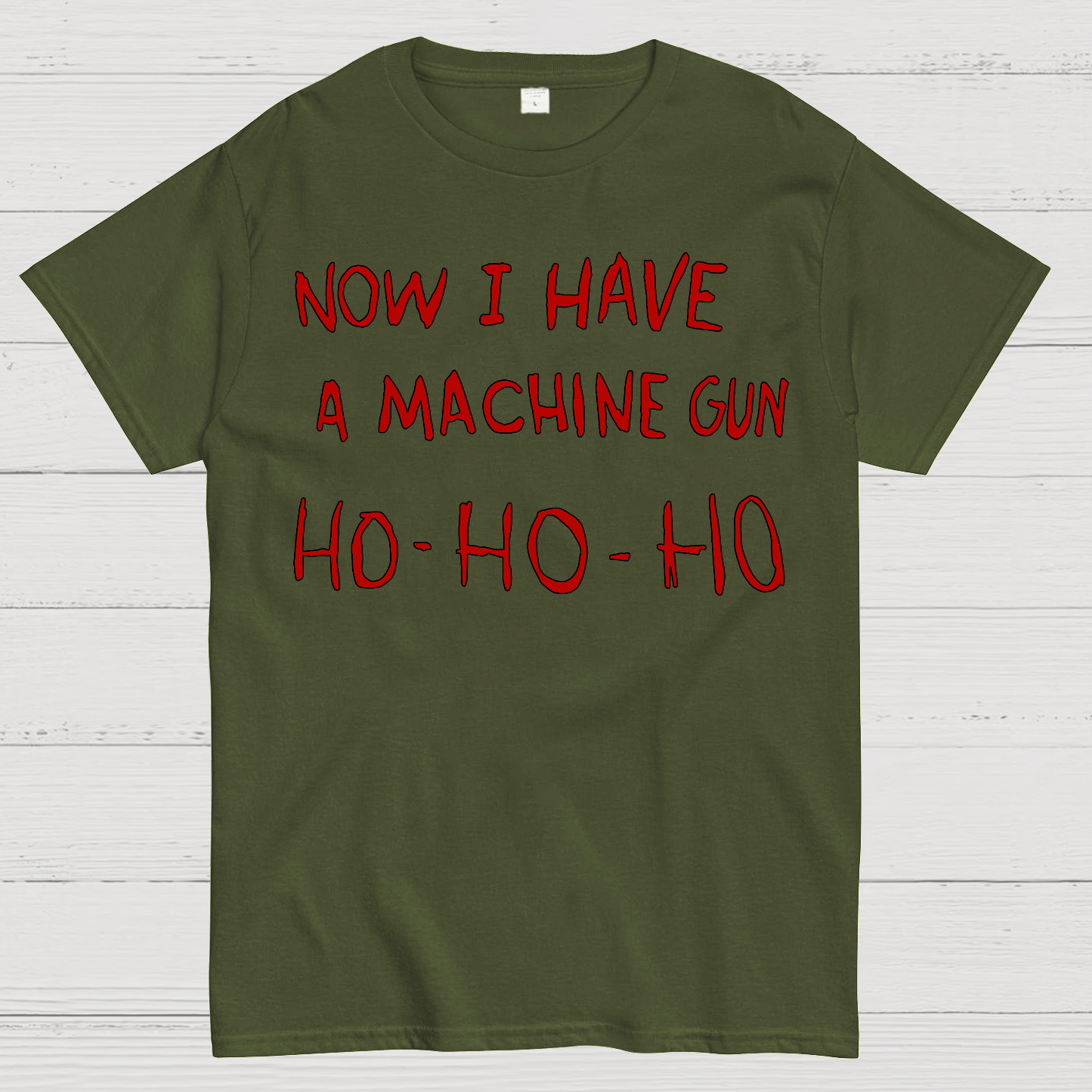 Now I Have A Machine Gun Ho-Ho-Ho  T-Shirt