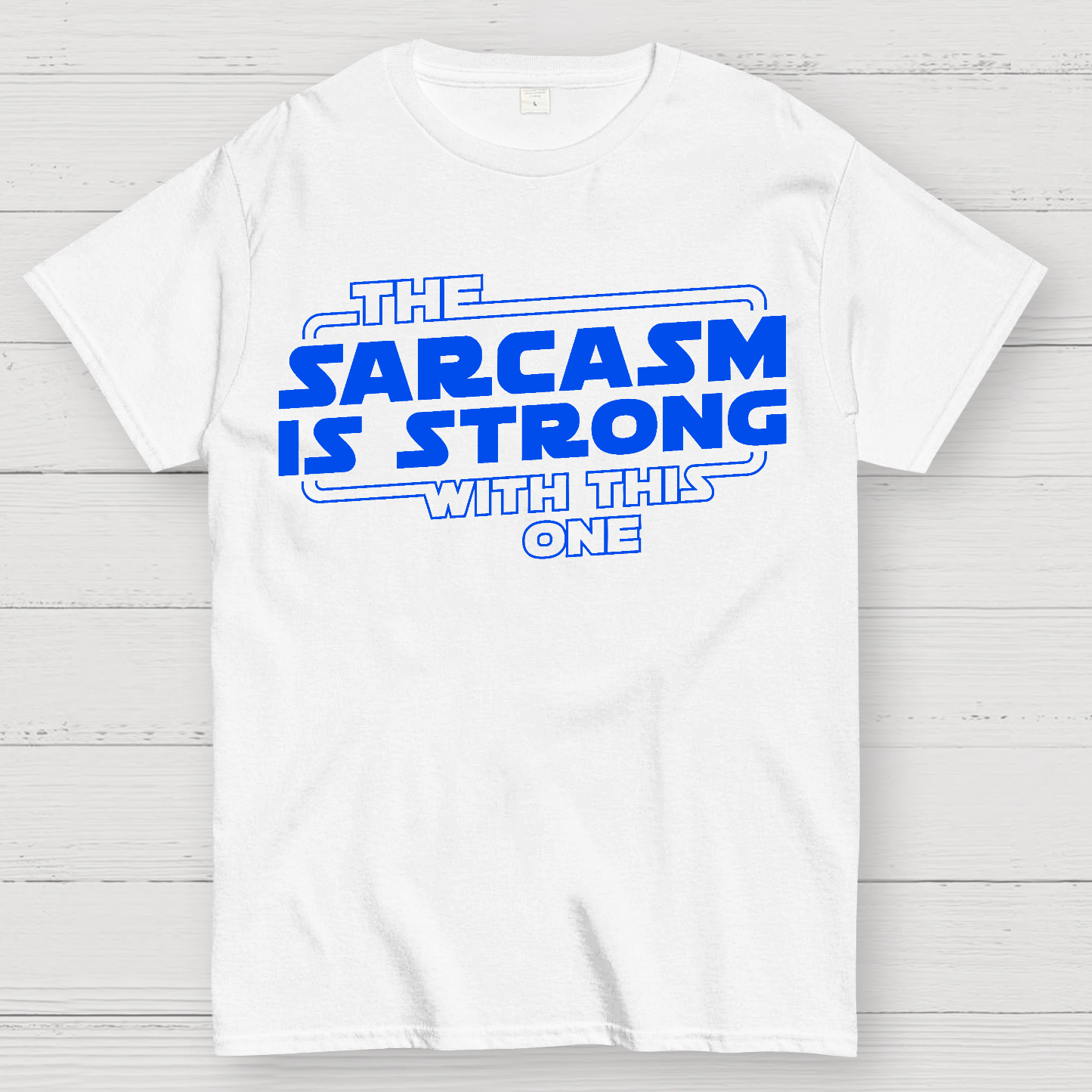 The Sarcasm Is Strong With This One  T-Shirt
