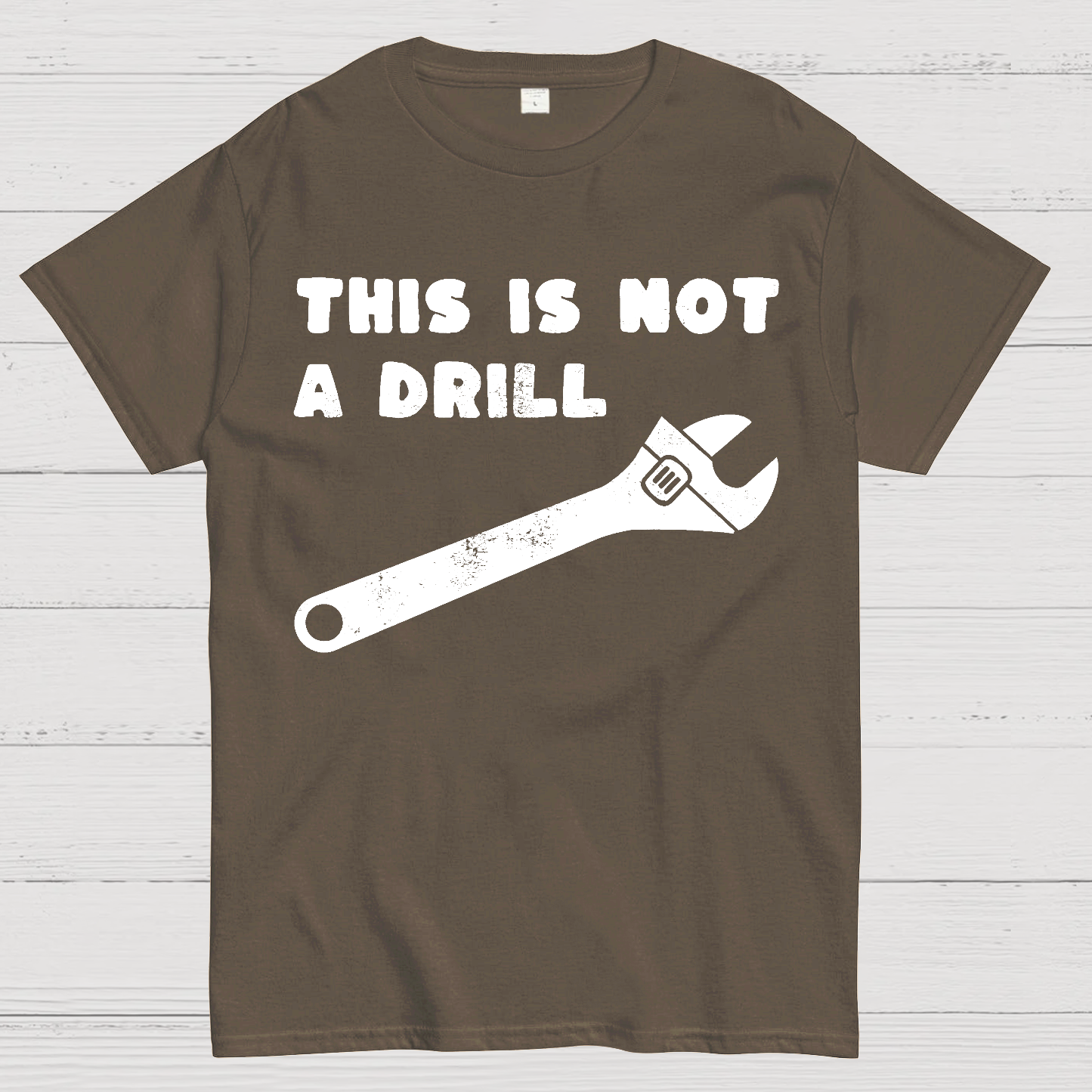 Not a Drill  T-Shirt