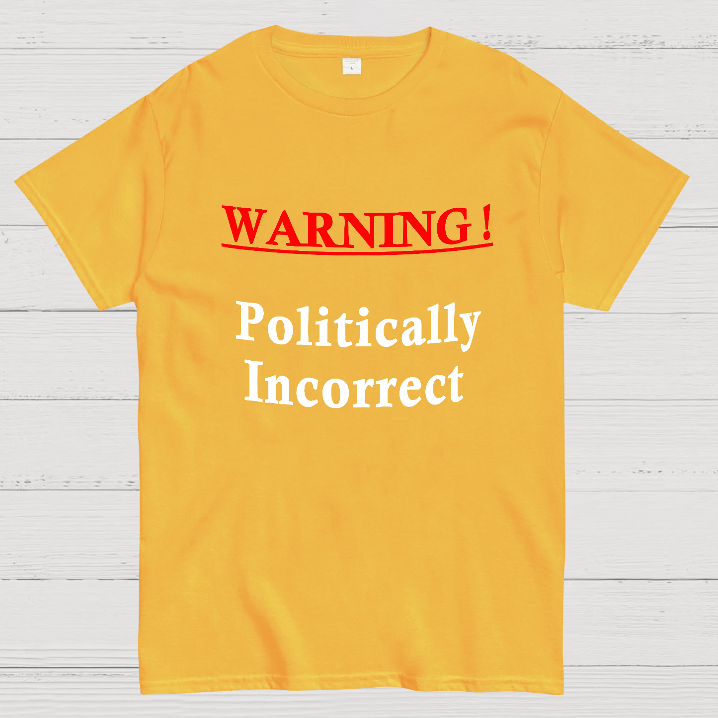 Politically Incorrect y T-Shirt