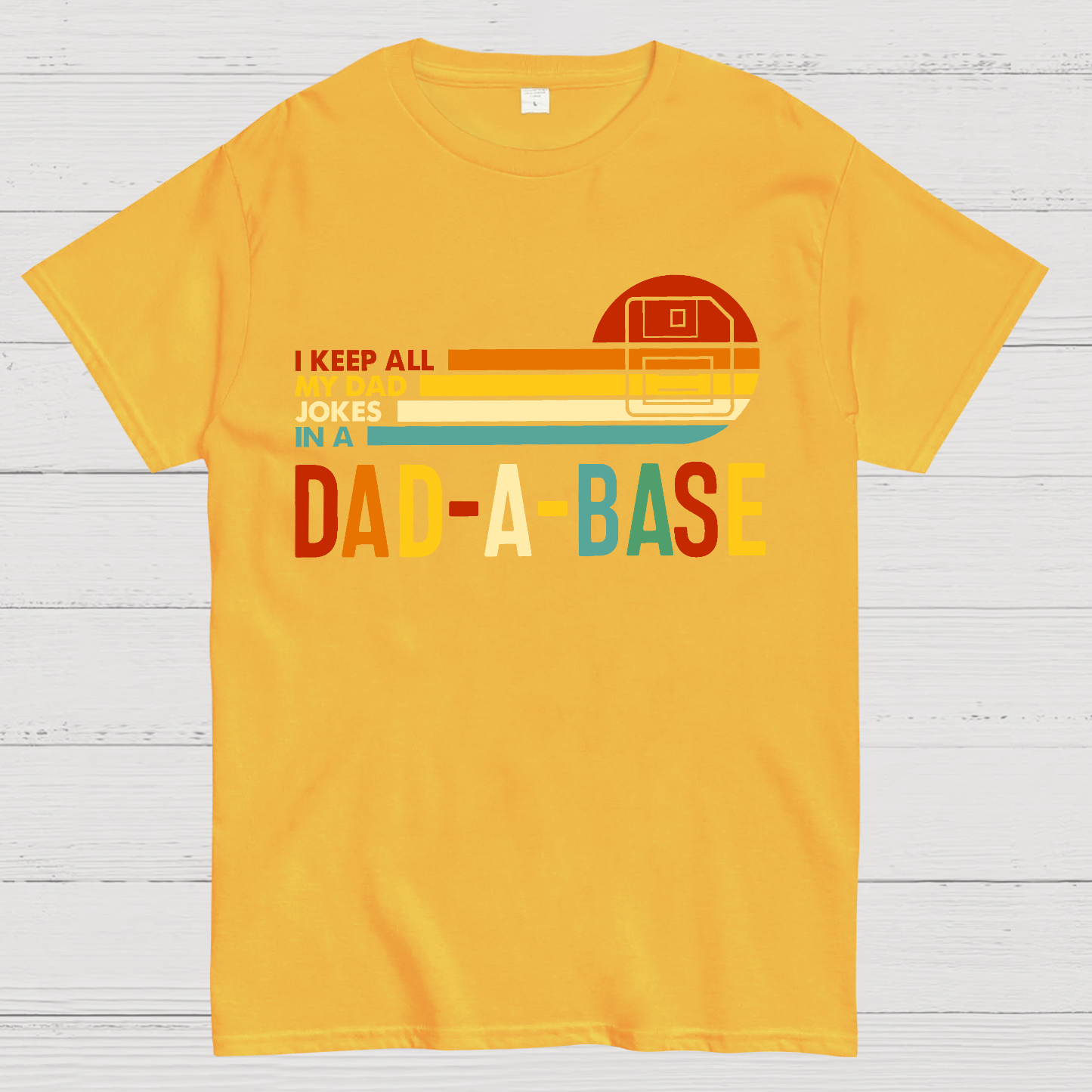 I Keep All My Dad Jokes In A Dad-a-base  T-Shirt