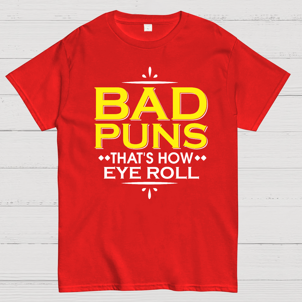 Punny Bad Puns, That's How Eye Roll Funny Pun  T-Shirt