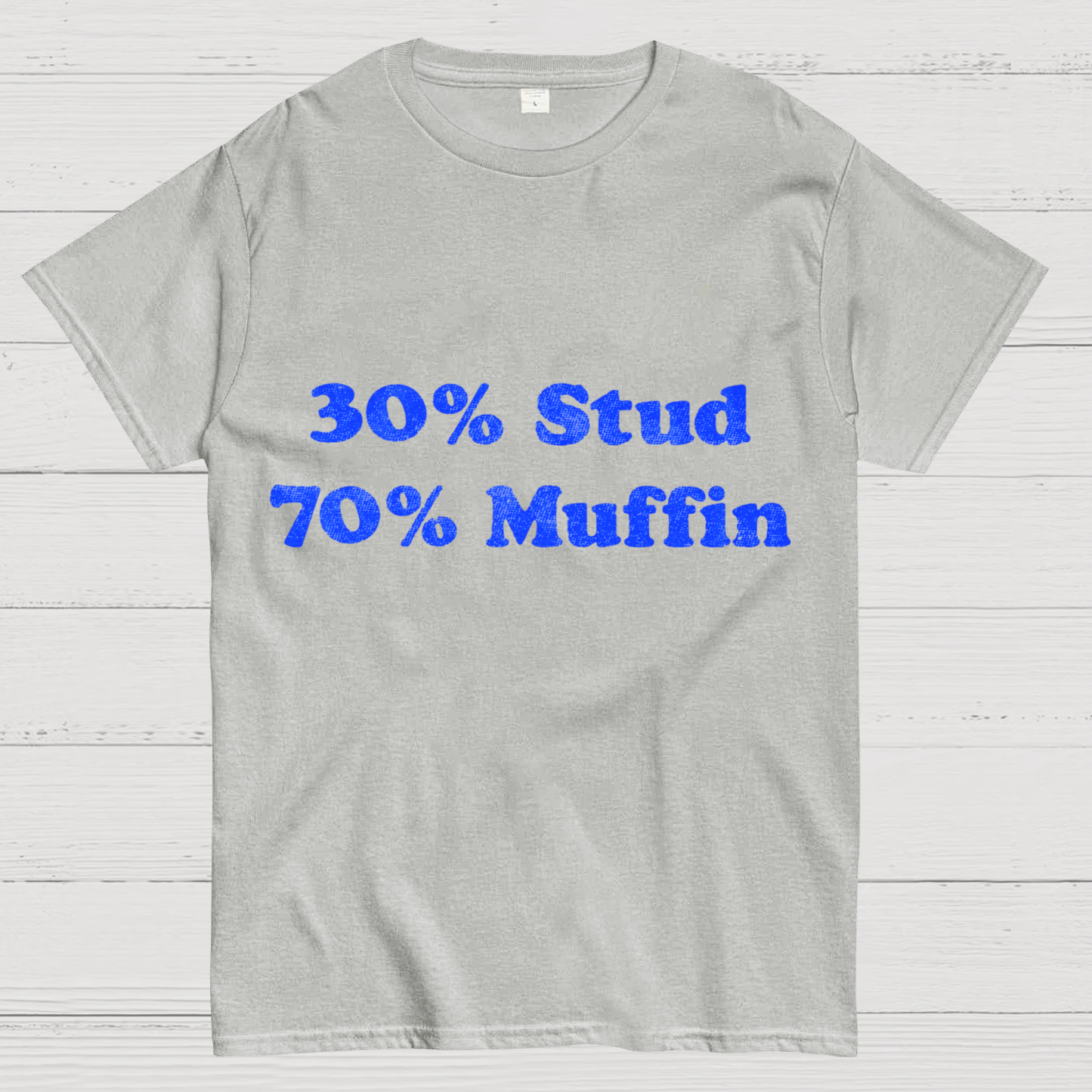 30% Stud 70%Muffin Funny T-Shirt