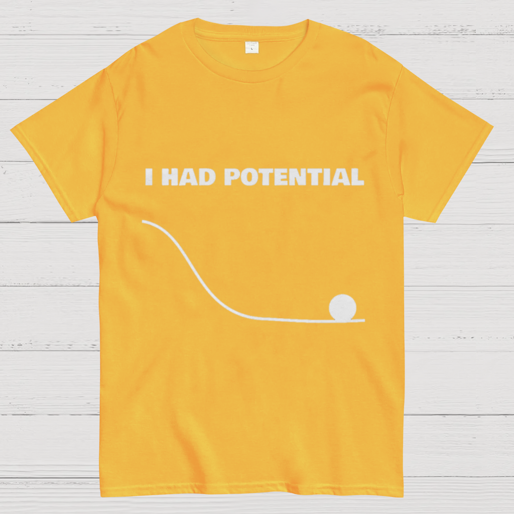 I Had Potential  Science T-Shirt